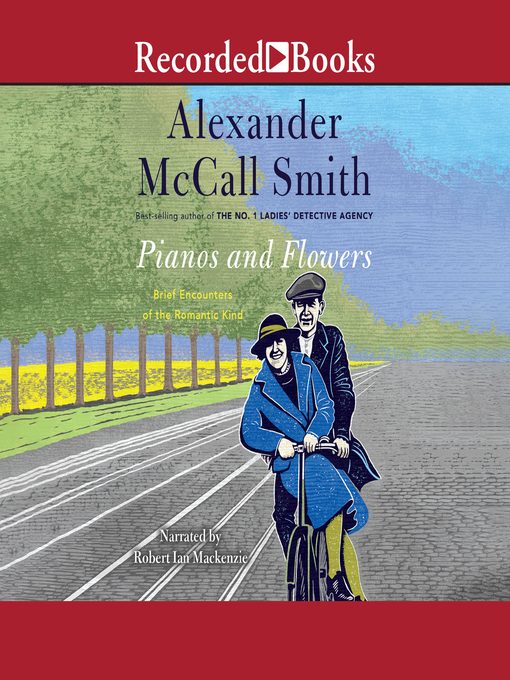 Title details for Pianos and Flowers by Alexander McCall Smith - Available